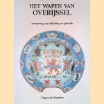 Het wapen van Overijssel. Oorsprong, ontwikkeling en gebruik door A.J. Mensema