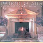 Period Details: A Sourcebook for House Restoration door Judith Miller e.a.