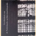 Geschiedenis van de architectuurfotografie door Robbert van Venetie e.a.