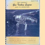 The Aircraft Gas Turbine Engine and its Operation: Installation Engineering door Pratt Aircraft e.a.