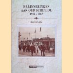 Herinneringen aan oud Schiphol: 1916-1967 door Cor Lücke