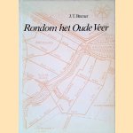 Rondom het Oude Veer: fragmenten uit de geschiedenis van de Anna Paulownapolder door Jan Teunis Bremer