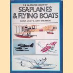 The Illustrated History of Seaplanes and Flying Boats door Louis S. Casey e.a.