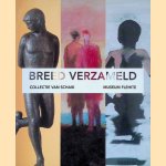 Breed verzameld: Collectie Van Schaik door Onno Maurer e.a.