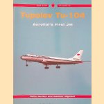Tupolev Tu-104. Aeroflot's First Jet door Yefim Gordon e.a.