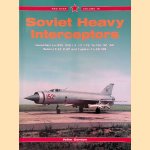 Soviet Heavy Interceptors: Lavochkin La-250, MiG I-3, I-7, I-75, Ye-150/151/152, Sukhoi T-37, P-37 and Tupolev Tu-28/128 door Yefim Gordon