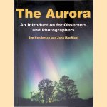 The Aurora: An Introduction for Observers and Photographers door Jim Henderson e.a.