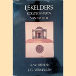 IJskelders: koeltechnieken van weleer door A.W. Reinink e.a.