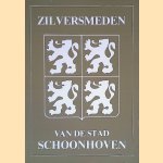 Zilversmeden van de stad Schoonhoven door W. Koonings