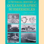 A Pictorial History of Oceanographic Submersibles door James B. Sweeney