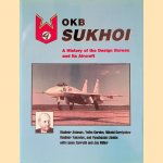OKB Sukhoi: A History of the Design Bureau and Its Aircraft door Vladimir Antonov