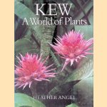 Kew: A World of Plants *SIGNED* door Heather Angel
