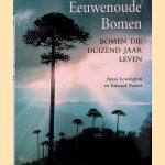 Eeuwenoude bomen: Bomen die duizend jaar leven door Anna Lewington e.a.