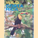Wild Costa Rica: The Wildlife and Landscapes of Costa Rica door Adrian Hepworth