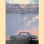 Mercedes Benz Saloons: The Classic Models of the 1960s and 1970s door Laurence Meredith