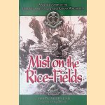 Mist on the Rice-fields: a Soldier's Story of the Burma Campaign 1943-45 and Korean War 1950-51 door John Shipster