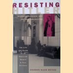 Resisting Hitler: Mildred Harnack and the Red Orchestra - The life and death of an American woman in Nazi Germany door Shareen Blair Brysac