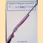America's Premier Gunmakers: Remington door K.D. Kirkland