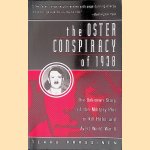 The Oster Conspiracy of 1938: The Unknown Story of the Military Plot to Kill Hitler and Avert World War II door Terry Parssinen