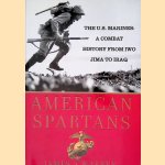 American Spartans: The U.S. Marines: A Combat History from Iwo Jima to Iraq door James A. Warren