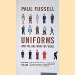 Uniforms: Why We Are What We Wear door Paul Fussell