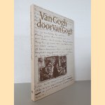 Van Gogh door Van Gogh: De brieven als commentaar op zijn werk door Jan Hulsker
