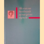 Rembrandt: Alle etsen op ware grootte afgebeeld door Gary Schwartz