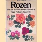 Rozen: Meer dan 1400 rozen in unieke kleurenfoto's door Roger Phillips e.a.