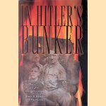 In Hitler's Bunker: A Boy Soldier's Eyewitness Account of the Führer's Last Days door Armin D. Lehmann e.a.