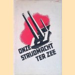 Onze strijdmacht ter zee door P. de Jong e.a.