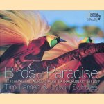 Birds of Paradise: Revealing the World's Most Extraordinary Birds door Tim Laman e.a.