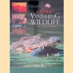 Africa's Vanishing Wildlife door Chris Stuart e.a.