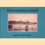 Onderzeeboten in beeld "Luctor et Emergo" door M.H.J.Th. van der Veer