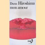 Hiroshima mon amour: scénario et dialogue door M. Duras
