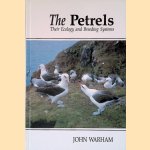 The Petrels: Their Ecology and Breeding Systems door John Warham