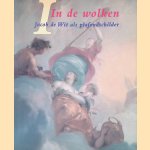 In de wolken: Jacob de Witt als plafondschilder door G. van den Hout
