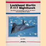 Lockheed Martin F-117 Nighthawk: The History and Technology of the U.S. Air Force's Extraordinary Stealth Fighter door Jay Miller