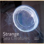 Strange Sea Creatures door Erich Hoyt
