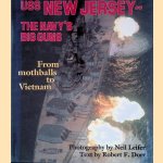 USS New Jersey: The Navy's Big Guns from Mothballs to Vietnam door Neil Leifer e.a.