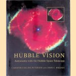 Hubble Vision: Astronomy with the Hubble Space Telescope door Carolyn Collins Petersen e.a.