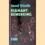 Diamantbewerking door Jozef Vrindts