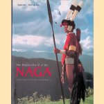 The Hidden World of the Naga: Living Traditions in Northeast India and Burma door Aglaja Stirn e.a.