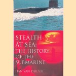 Stealth at Sea: The History of the Submarine door Dan Van der Vat
