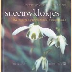 Sneeuwklokjes: over bloemen, galanthofielen en andere zaken door Hanneke van Dijk e.a.