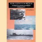 Hr. Ms. K XVII en Hr. Ms. O 16 De ondergang van twee Nederlandse onderzeeboten in de Zuid-Chinese Zee (1941) door P.C. van - en anderen Royen