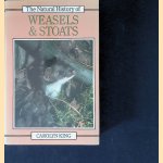 The Natural History of Weasels & Stoats door Carolyn M. King