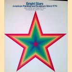 Bright Stars: American Painting and Sculpture since 1776 door Jean Lipman e.a.