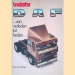 Truckstar: DAF . . .van verleden tot heden . . . door Martin Wallast