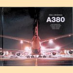 A380: Photographs by Peter Bial Obrezeski, Laurent Monlaü, Isabel Muñoz, Mark Power door Érik Orsenna