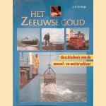 Het Zeeuwse goud: Geschiedenis van de mossel- en oestercultuur
J.A. de Jonge
€ 7,00 Het Zeeuwse goud: Geschiedenis van de mossel- en oestercultuur
J.A. de Jonge
€ 7,00